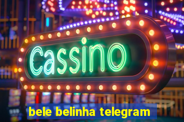 bele belinha telegram